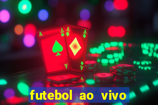 futebol ao vivo sem trava